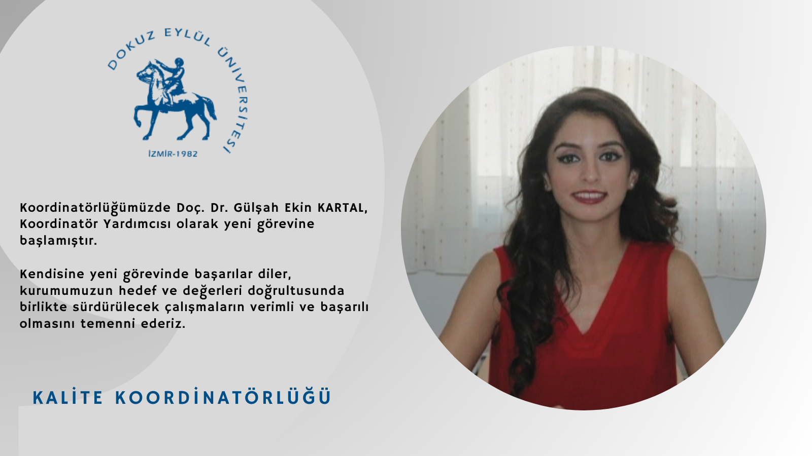 Doç.Dr.Gülşah EKİN KARTAL, Koordinatör Yardımcısı olarak yeni görevine başlamıştır.